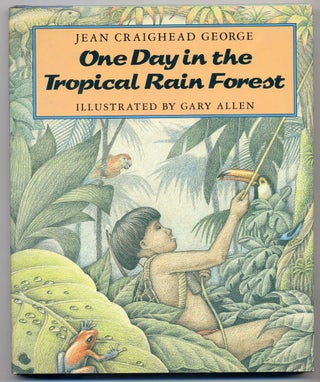 Item #300382 One Day in the Tropical Rain Forest. Jean Craighead GEORGE