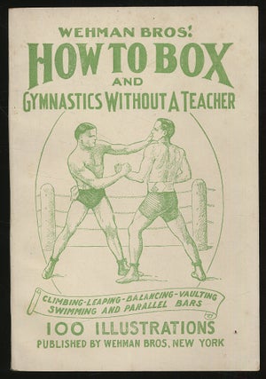 Item #301427 Wehman Bros.' How to Box and Gymnastics without a Teacher. Climbing, Leaping,...
