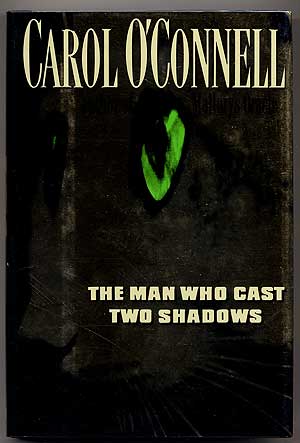 Item #301883 The Man Who Cast Two Shadows. Carol O'CONNELL.