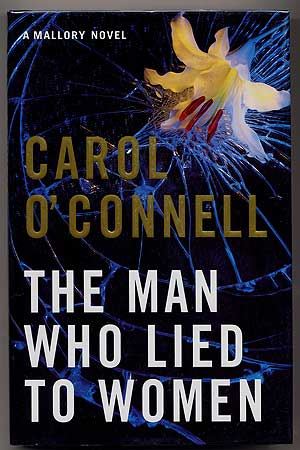 Item #301886 The Man Who Lied to Women. Carol O'CONNELL.