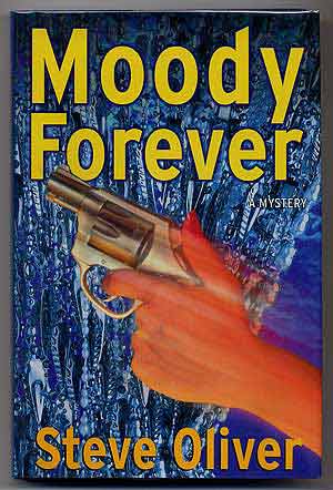 Item #301898 Moody Forever. Steve OLIVER.