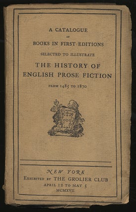 Item #302207 A Catalogue of Books in First Editions Selected to Illustrate The History of the...