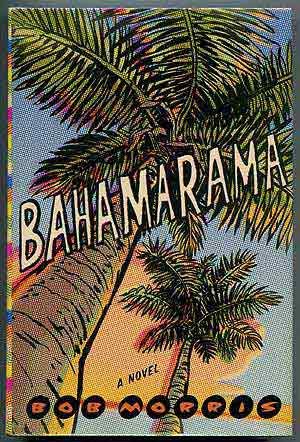 Item #302300 Bahamarama. Bob MORRIS.