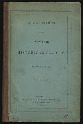 Item #302555 Collections of the New York Historical Society. Second Series. Volume III.-Part I