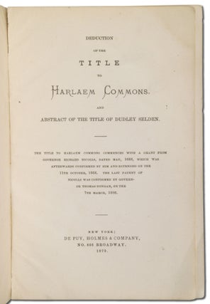 Deduction of the Title to Harlem Commons, and Abstract of the Title of Dudley Selden