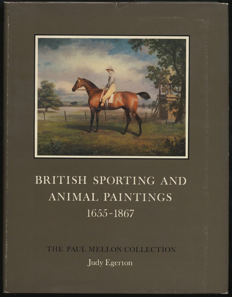 Item #302700 British Sporting and Animal Paintings 1655-1867. Judy EGERTON.