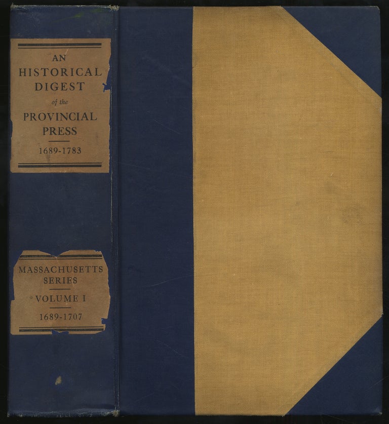 Item #302726 An Historical Digest of the Provincial Press Massachusetts Series. Lyman Horace WEEKS, Edwin M. BACON.