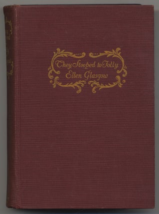 Item #302748 They Stooped to Folly: A Comedy of Morals. Ellen GLASGOW