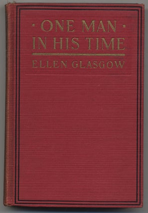 Item #302761 One Man in His Time. Ellen GLASGOW