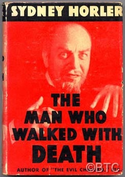 Item #30282 The Man Who Walked With Death. Sydney HORLER.