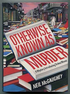 Otherwise Known As Murder. Neil MCGAUGHEY.