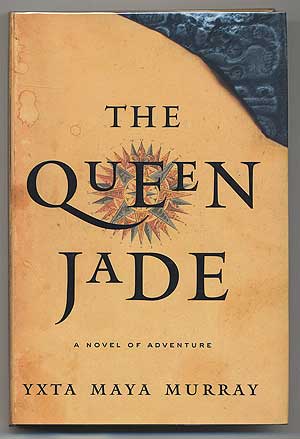 Item #303277 The Queen Jade. Yxta Maya MURRAY.