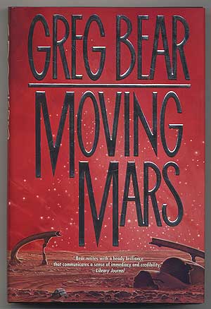 Item #303588 Moving Mars. Greg BEAR.