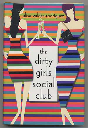Item #303593 The Dirty Girls Social Club. Alisa VALDES-RODRIGUEZ.