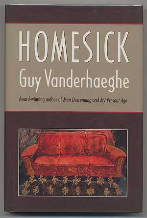 Item #303609 Homesick: A Novel. Guy VANDERHAEGHE.