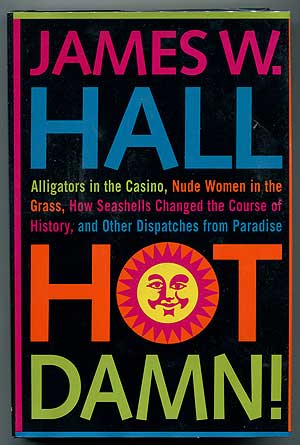Item #303797 Hot Damn! James W. HALL.