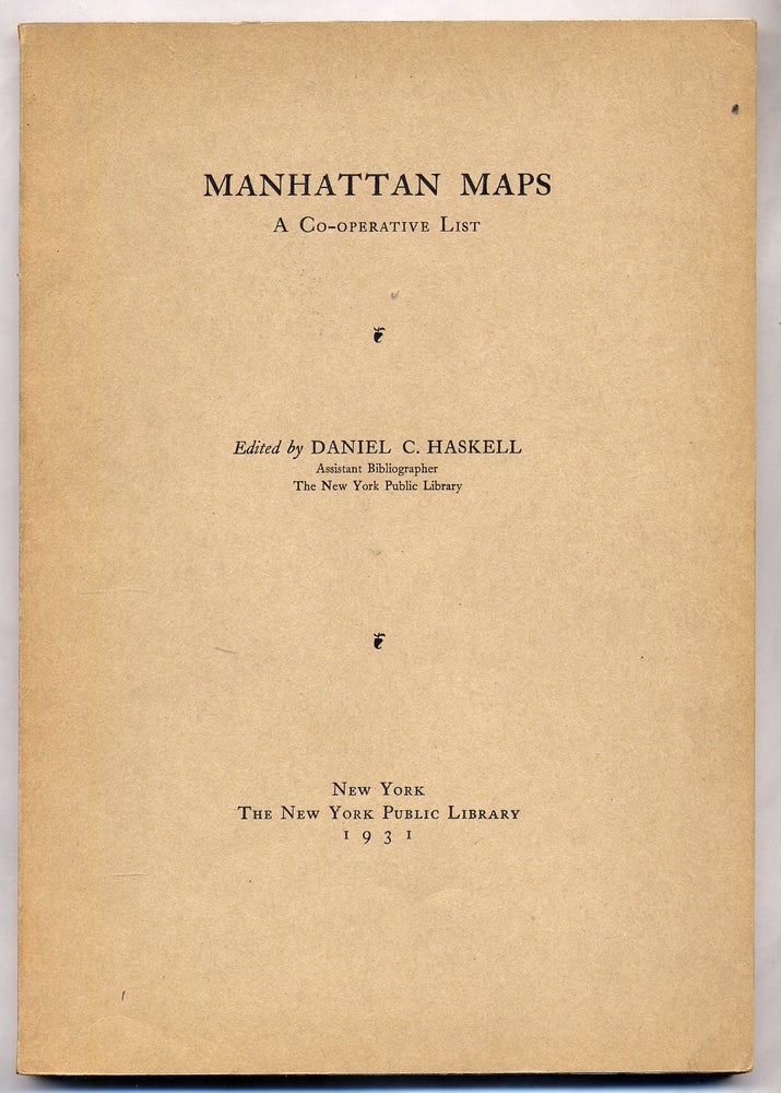 Item #303817 Manhattan Maps: A Co-Operative List. Daniel C. HASKELL.