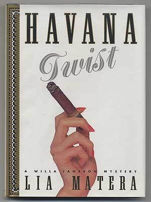 Havana Twist: A Willa Jansson Mystery. Lia MATERA.