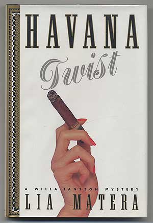 Item #303950 Havana Twist: A Willa Jansson Mystery. Lia MATERA.