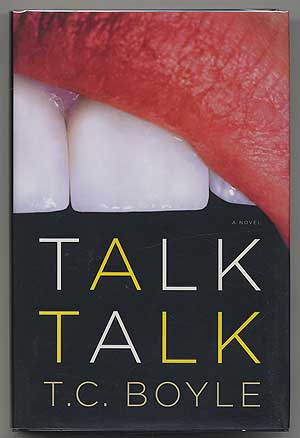 Item #303984 Talk Talk: A Novel. T. Coraghessan BOYLE.