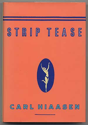 Item #304069 Strip Tease: A Novel. Carl HIAASEN.