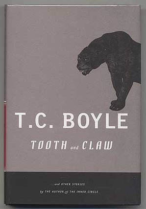 Tooth and Claw. T. Coraghessan BOYLE.