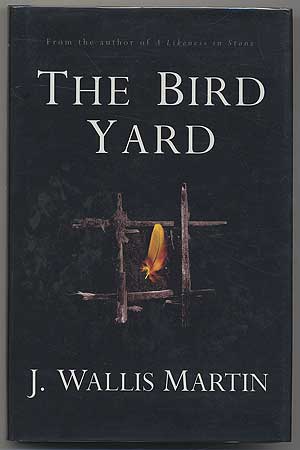 Item #304176 The Bird Yard. J. Wallis MARTIN.
