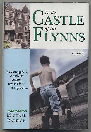 Item #304193 In the Castle of the Flynns: A Novel. Michael RALEIGH.