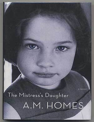 Item #304212 The Mistress's Daughter. A. M. HOMES.