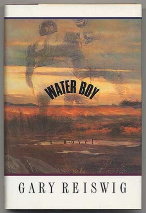 Item #304216 Water Boy: A Novel. Gary REISWIG