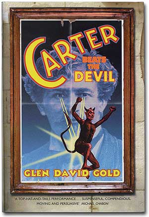 Carter Beats the Devil: A Novel. Glen David GOLD.