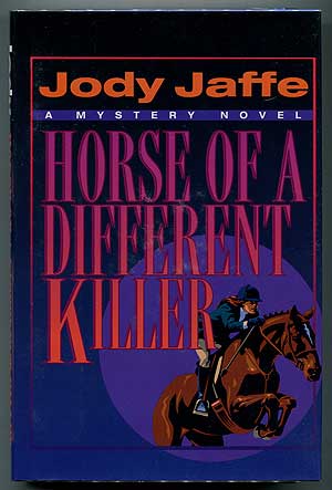 Item #304376 Horse of a Different Killer. Jody JAFFE.