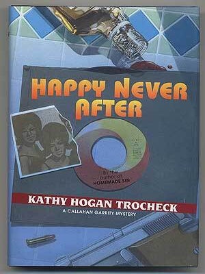 Happy Never After. Kathy Hogan TROCHECK.
