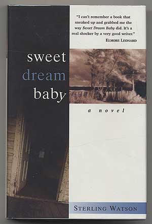 Item #304440 Sweet Dream Baby: A Novel. Sterling WATSON.