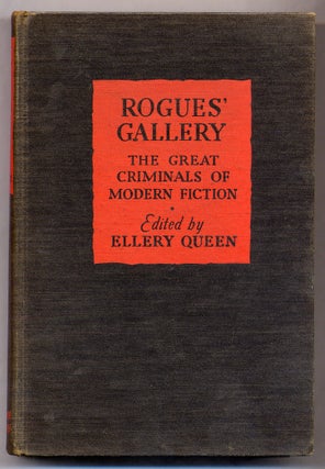 Item #304666 Rogues' Gallery: The Great Criminals of Modern Fiction. Ellery QUEEN