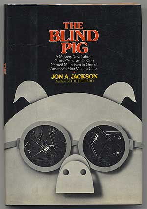 Item #304700 The Blind Pig. Jon A. JACKSON
