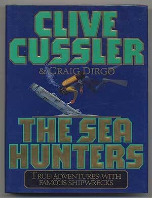 Item #304741 The Sea Hunters. Clive CUSSLER, Craig Dirgo.
