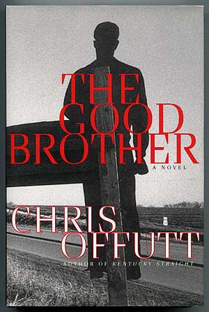 Item #304894 The Good Brother. Chris OFFUTT.