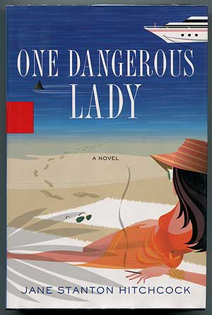 Item #304922 One Dangerous Lady: A Novel. Jane Stanton HITCHCOCK.