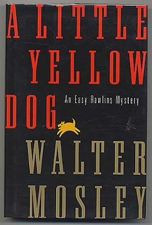 Item #305316 A Little Yellow Dog: An Easy Rawlins Mystery. Walter MOSLEY.