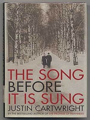 The Song Before it is Sung. Justin CARTWRIGHT.