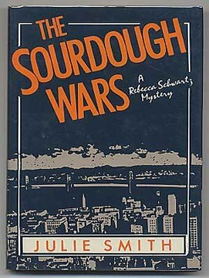 The Sourdough Wars: A Rebecca Schwartz Mystery. Julie SMITH.