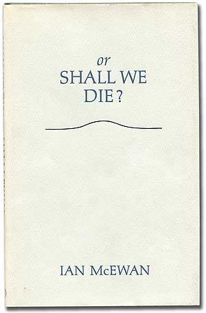 Item #305416 Or Shall We Die? Ian McEWAN.