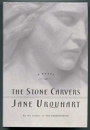 Item #305476 The Stone Carvers. Jane URQUHART.