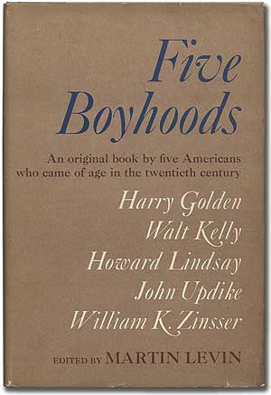 Item #305501 Five Boyhoods: Howard Lindsay, Harry Golden, Walt Kelly, William K. Zinsser, and John Updike. John UPDIKE, Martin LEVIN.