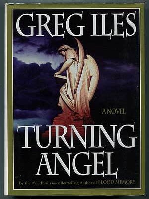 Turning Angel. Greg ILES.