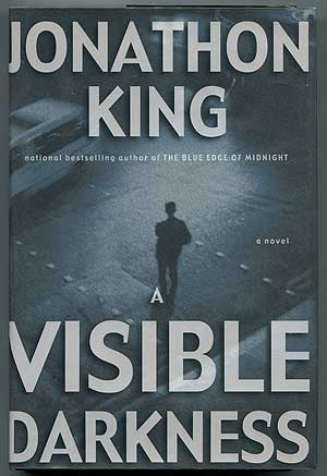 Item #305531 A Visible Darkness: A Novel. Jonathon KING.