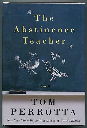 Item #305583 The Abstinence Teacher. Tom PERROTTA.