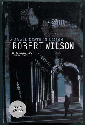 Item #305620 A Small Death in Lisbon. Robert WILSON