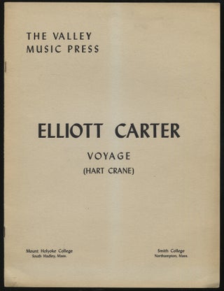 Item #305688 Voyage (Hart Crane). Elliott CARTER, Hart Crane